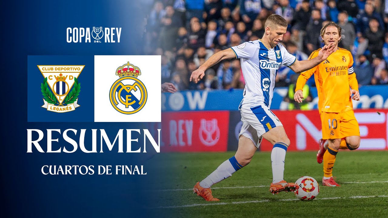 📹 RESUMEN CD Leganés 2 - 3 Real Madrid CF | 1/4 FINAL | COPA DEL REY