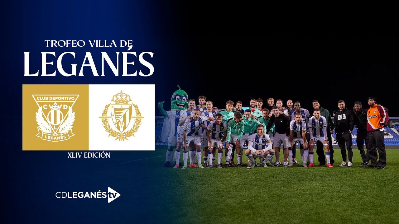 📹 RESUMEN CD Leganés 3-1 Real Valladolid  | XLIV Trofeo Villa de Leganés