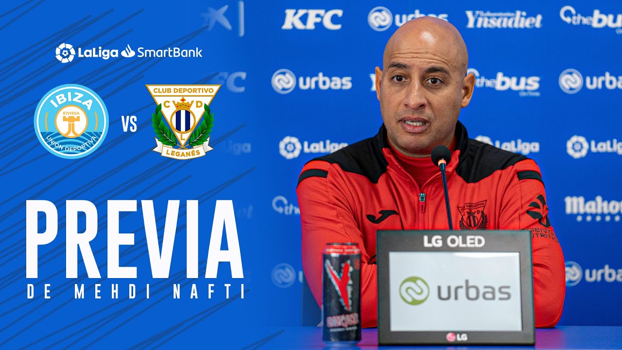 🎙 Previa de Mehdi Nafti #IbizaLeganés