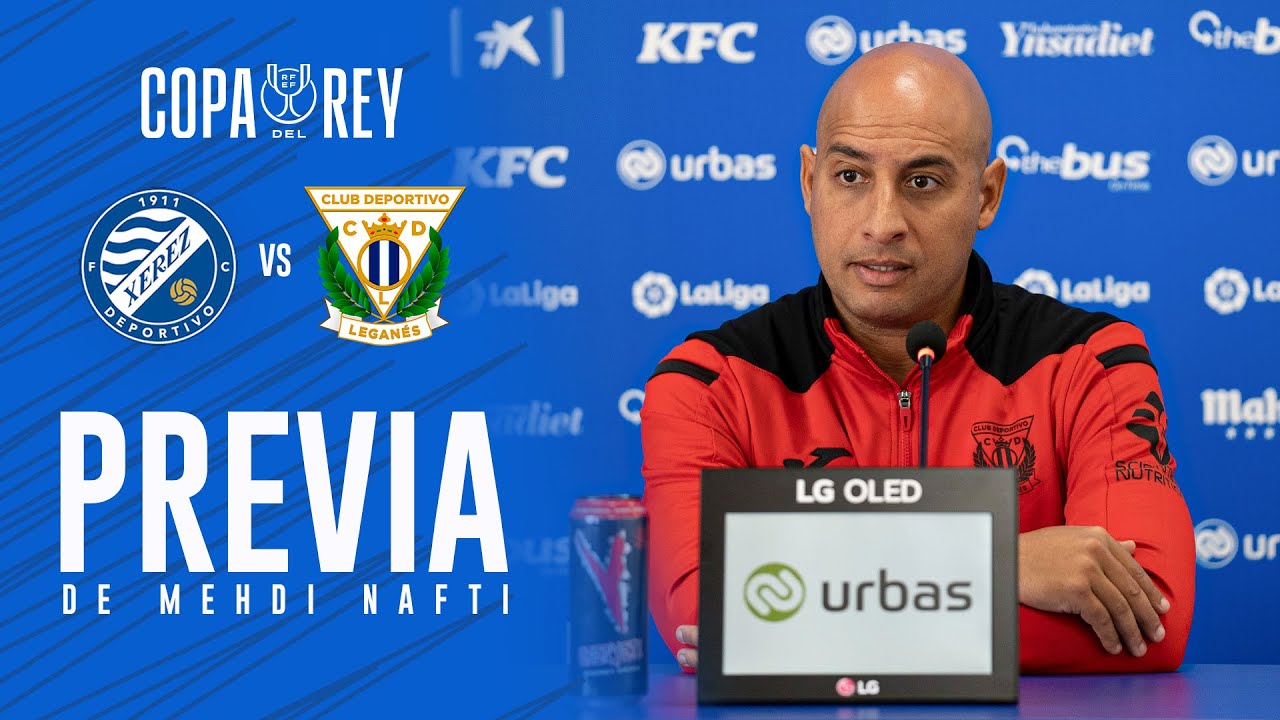 🎙 Previa Mehdi Nafti #XerezLeganés #CopaDelRey