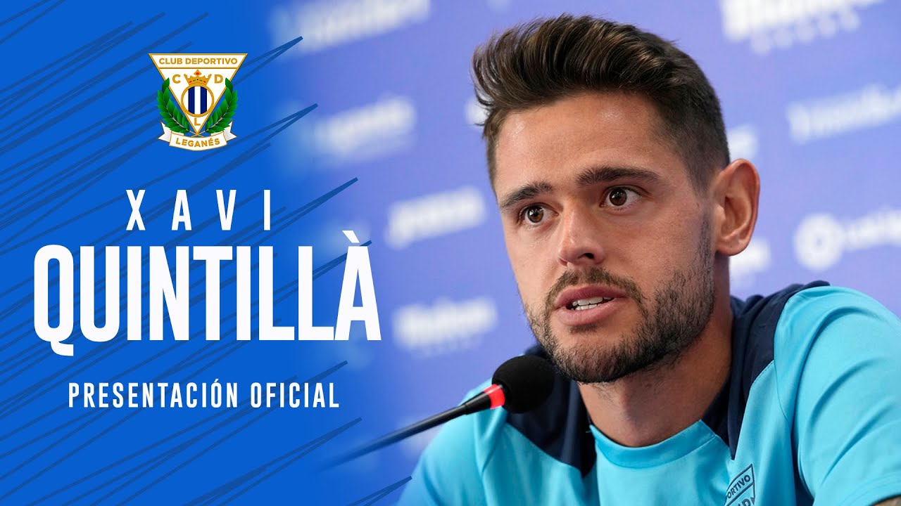 🎙🥒 Presentación de XAVI QUINTILLÀ como nuevo jugador del C.D. Leganés
