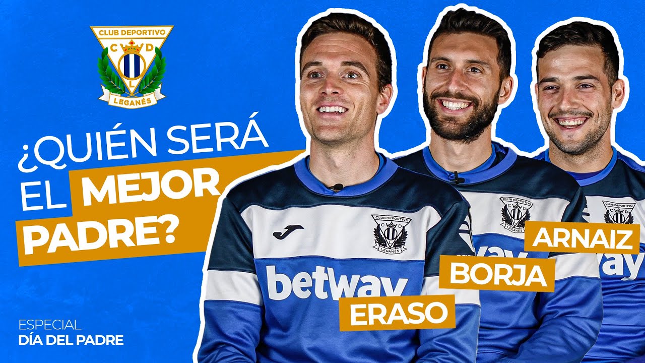 🤔 ¿Quién será el MEJOR PADRE? Eraso, Borja Bastón o José Arnaiz | C.D. Leganés