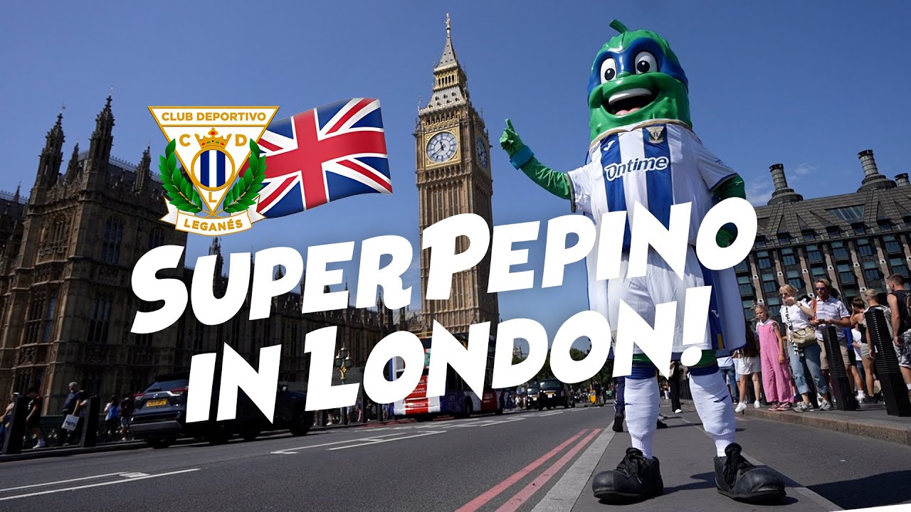 🥒🇬🇧 SuperPepino in LONDON! | CD Leganés