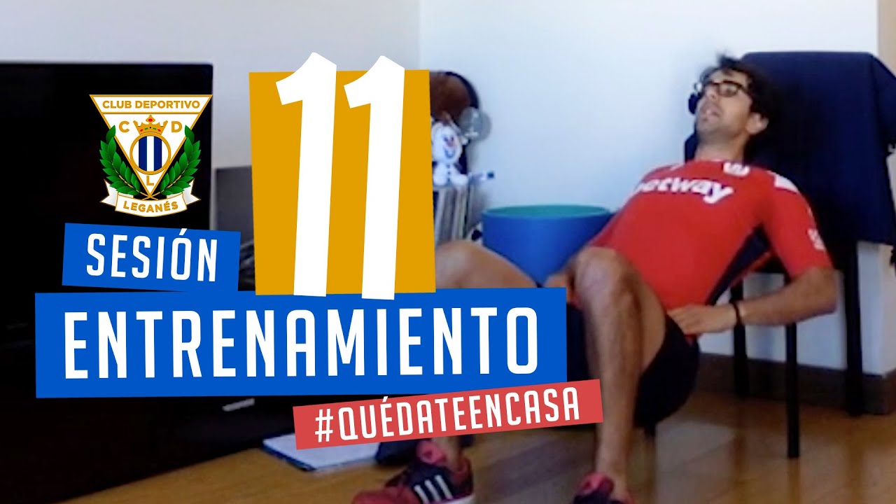 Sesión 11 de entrenamiento con el preparador físico del C.D. Leganés #QuédateEnCasa