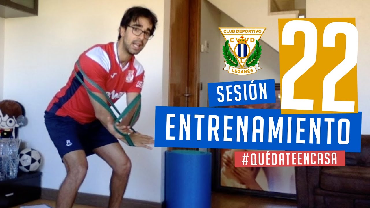 Sesión 22 de entrenamiento con el preparador físico del C.D. Leganés #QuédateEnCasa