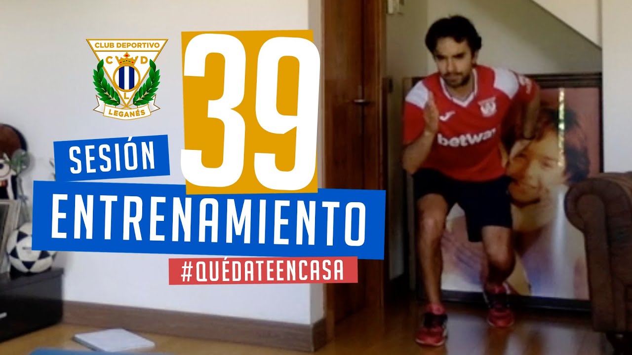 Sesión 39 de entrenamiento con el preparador físico del C.D. Leganés #EntrenaEnCasa