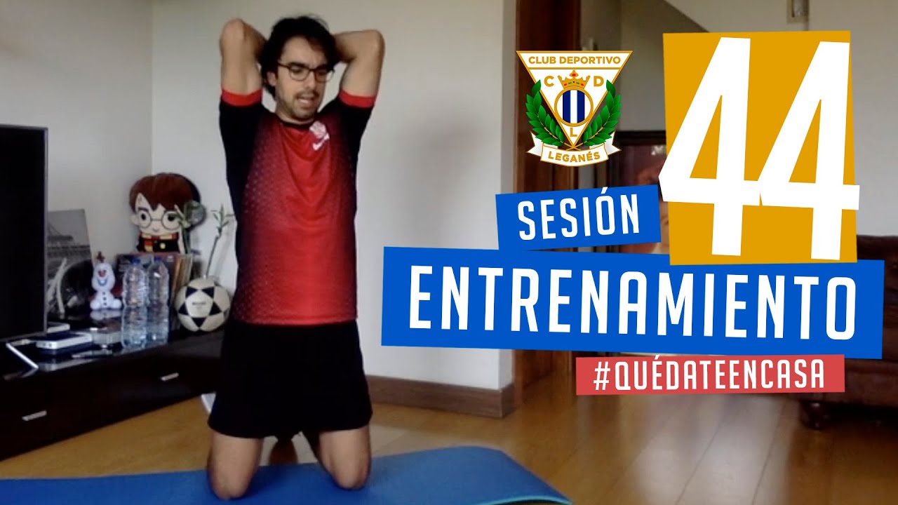 Sesión 44 de entrenamiento con el preparador físico del C.D. Leganés #EntrenaEnCasa